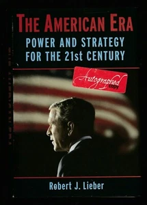 The American Era : Power and Strategy 21st Century by Robert J. Lieber, Signed - Bild 1 von 3