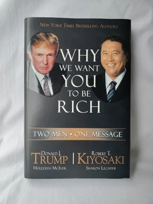 Why We Want You To Be Rich Book  By  Donald Trump and Robert Kiyosaki 2006 - Image 1 of 4