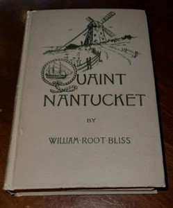 (1897, 2nd Edition) QUAINT NANTUCKET by William Root Bliss - Foto 1 di 6