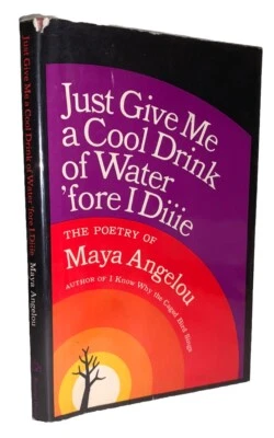 SIGNED, 1st Ed, MAYA ANGELOU, JUST GIVE ME A COOL DRINK OF WATER 'FORE I DIIIE - Image 1 of 4