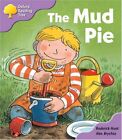 Oxford Reading Tree: Stage 1+: First Phonics: The Mud Pie By Ro .9780199196760