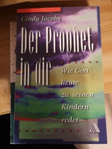 Der Prophet in dir - Wie Gott heute zu seinen Kindern redet • Jacobs, Cindy - Bild 1 von 2