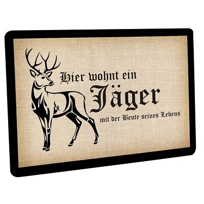 Fussmatte " Hier wohnt ein Jäger mit der Beute seines Lebens "   - Bild 1 von 4