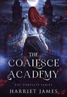 The Coalesce Academy: The Complete Series Anniversary Edition By Harriet James H