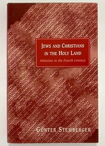 JEWS & CHRISTIANS IN THE HOLY LAND Palestine in the 4th C.- Stemberger T&T Clark - Picture 1 of 2