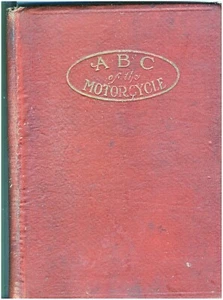 The ABC of the Motorcycle Hard Cover Book 223-Pages First Print 1910 Good Cond. - Picture 1 of 7