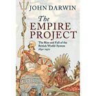 Das Empire-Projekt: Aufstieg und Fall des britischen Wo - Taschenbuch NEU Darwin,