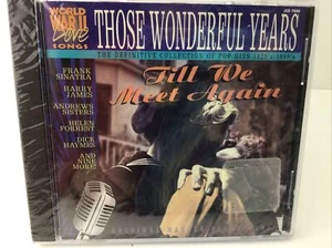 Those Wonderful Years - Till We Meet Again (CD 1994) WW II Love Songs SEALED NEW - Picture 1 of 2