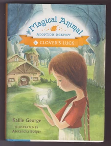 KALLIE GEORGE hcdj Clover's Luck ILLUSTRATED Magical Animal Adoption Agency #1 - Picture 1 of 2