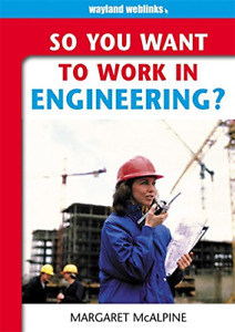 In Engineering? (So You Want to Work), McAlpine, Margaret, Good Condition, ISBN