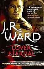Lover Eternal: Number 2 in series (Black Dagger Brotherhood), Ward, J. R., Used;