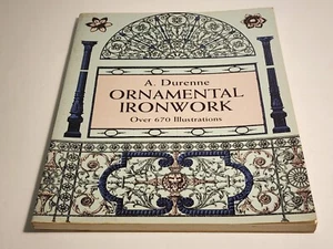 Ornamental Ironwork: Over 670 Illustrations (Dover Pictorial Archive) - PB - Picture 1 of 6