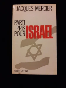 PARTI PRIS POUR ISRAEL JACQUES MERCIER JUDAISME/ISRAEL/POLITIQUE 320 - Picture 1 of 3