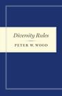 Diversity Rules by Wood, Peter W.