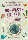 No-Waste Organic Gardening Shawna Coronado