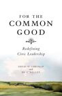 For the Common Good, Paperback by Chrislip, David; O?malley, Ed, Like New Use...