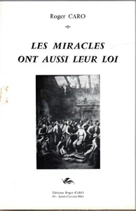 LES MIRACLES ONT AUSSI LEUR LOI. ROGER CARO. ALCHIMIE. - Picture 1 of 1