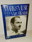 Mark The Music The Life And Words Of Marc Blitzstein Hardcover Book Eric Gordon