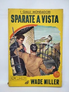 Wade Miller Sparate a vista I Gialli Mondadori 1953 N. 235 ▓ - Imagen 1 de 1
