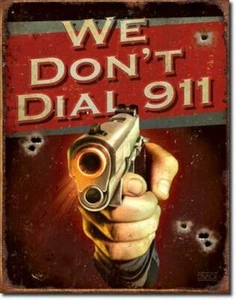 We Don't Dial 911 we just use gun pistol tin sign 12.5in x 16in - Picture 1 of 1