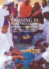 Sue Azam-Ali Mike Battcock Peter Fellows Training in Food Processing (Paperback)