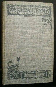 MEDIAEVAL TOWNS THE STORY OF WINCHESTER BY W. LLOYD WOODLAND HARDBACK BOOK 1932 - Picture 1 of 9