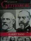 The Generals Of Gettysburg  Leaders Of Americas Greatest Battle By Larry Tagg