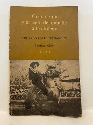 Cría doma y arreglo del caballo a la chilena Eduardo Porte Fernández - Image 1 of 4