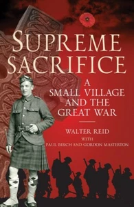 Supreme Sacrifice: A Small Village and the Great War Scottish History Book, New - Picture 1 of 3