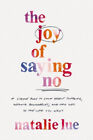The Joy of Saying No: A Simple Plan to Stop People Pleasing, Reclaim