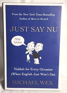 Just Say Nu: Yiddish for Every Occasion (When English Just Won't Do) - Foto 1 di 4