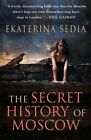 The Secret History Of Moscow By Ekaterina Sedia **Mint Condition**