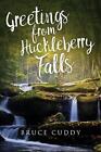 Greetings From Huckleberry Falls By Bruce Cuddy English Paperback Book