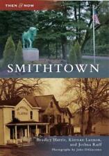 Bradley Harris Kiernan Lannon Joshua Ruff Smithtown (Paperback) Then & Now