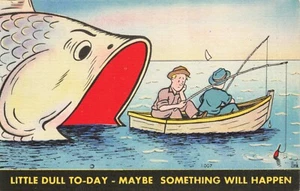 Postcard Little Dull Today Maybe Something Will Happen Big Fish Boating - Picture 1 of 2