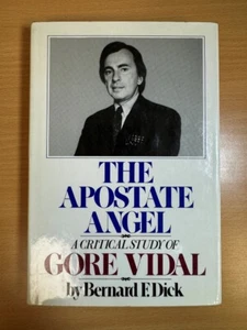 The Apostate Angel A Critical Study of Gore Vidal by Bernard F. Dick 1974 - Picture 1 of 5