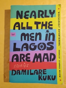 Nearly All the Men in Lagos Are Mad: Stories by Damilare Kuku Paperback 2025 - Picture 1 of 5