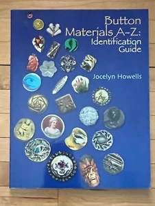 Button Materials A-Z: Identification Guide - Jocelyn Howell - Signed - Paperback - Picture 1 of 13