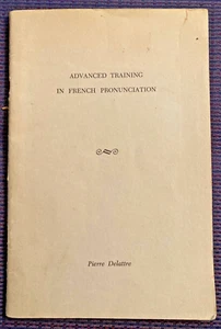 Advanced Training in French Pronunciation by Pierre Delattre, 1949; Paperback - Picture 1 of 7