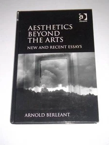 AESTHETICS BEYOND THE ARTS New and Recent Essays by Arnold Berleant 2012 NEW - Picture 1 of 1