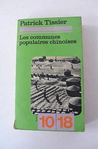 LES COMMUNES POPULAIRES CHINOISES PATRICK TISSIER 10/18 ÉTAT CORRECT - Bild 1 von 4