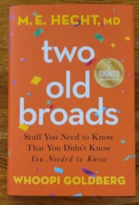 M.E. Hecht & Whoopie Golbberg SIGNED EDITION Hard Cover Book ”Two Old Broads" - Picture 1 of 3