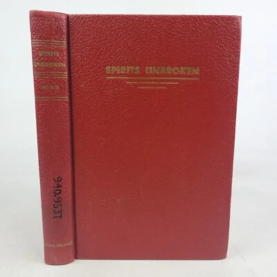 Spirits Unbroken, R. Renton Hind; WWII POW 1941-1945; Hardcover 1946 John Howell - Image 1 of 4