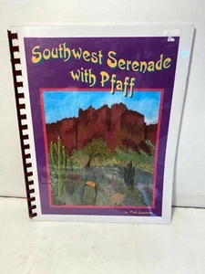 PFAFF Cindy Losekamp SouthWest Serenade Sewing Machine Embroidery Pattern Book - Picture 1 of 1
