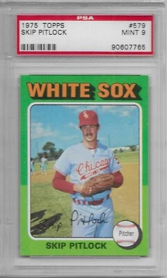 1975 TOPPS BASEBALL Skip Pitlock #579 PSA 9 MINT Chicago White Sox - Image 1 of 2