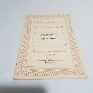 The Fred Rullman Series of Grand Opera Libretti Mefistofele Arrigo Boito - Picture 1 of 2