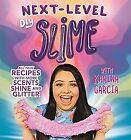 Karina Garcia's Next-Level DIY Slime by Garcia, ... | Book | condition very good