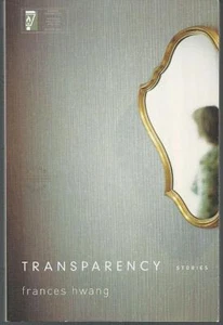 Transparency Stories Frances Hwang 2007 Advance Review Copy Softcover - Picture 1 of 1
