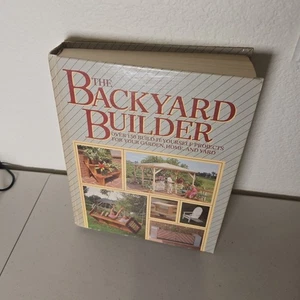 The Backyard Builder Over 150 Build-It-Yourself Projects for Garden Home Yard - Picture 1 of 14