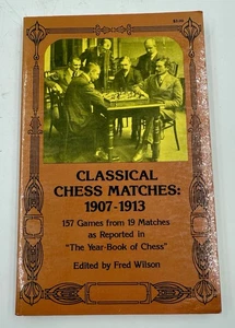 Classical Chess Matches, 1907-1913 - Fred Wilson, Dover Publications, Hardcover - Picture 1 of 8